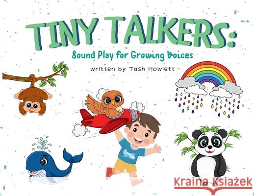 Tiny Talkers - Sound Play for Growing Voices Tash Howlett 9781764098212