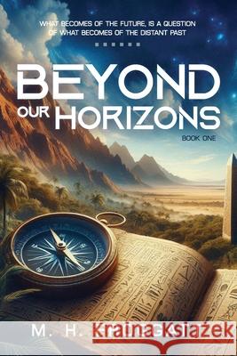 Beyond Our Horizons M. H. Froggatt 9781764105132