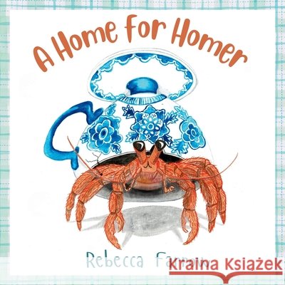 A Home for Homer Rebecca Farrow Rebecca Farrow Emma Greville 9781764106450