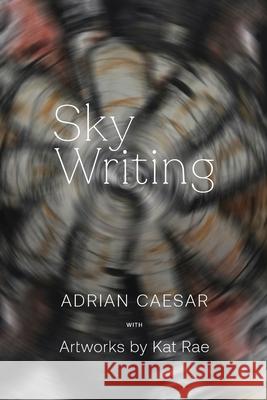 Sky Writing Adrian Caesar Kat Rae 9781764106849 Recent Work Press