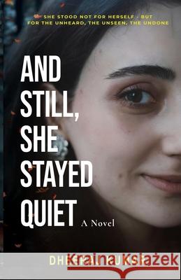 And Still, She Stayed Quiet Dheeraj Kumar 9781764116503