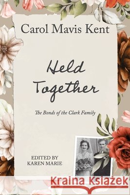 Held Together: The bonds of the Clark family Karen Marie 9781764118590 Healing House Publishing