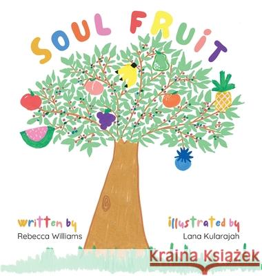 Soul Fruit Rebecca Williams Lana Kularajah 9781764125901 Rebecca Williams Books
