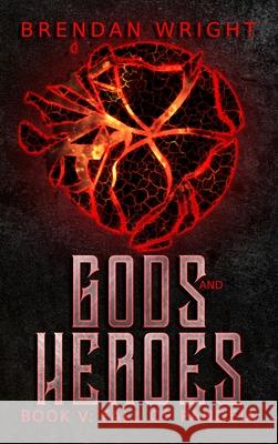 Gods and Heroes Book 5: Fall of Pandeia Brendan Wright 9781764126410