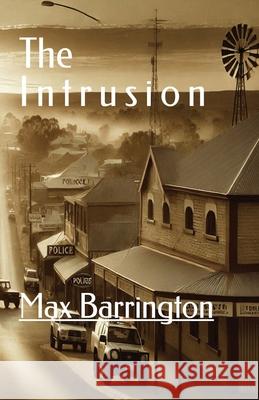 The Intrusion Max Barrington 9781764128940 Etteleah Books - Cairns, Australia