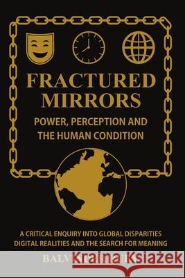 Fractured Mirrors - Power Perception And The Human Condition Balvinder Ruby 9781764129602 Larrikin Publishing