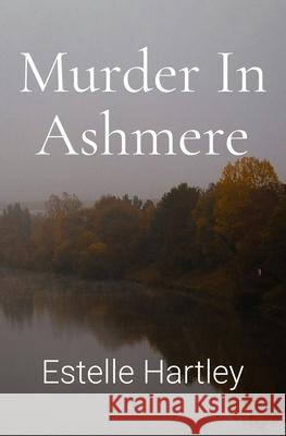Murder in Ashmere Estelle Hartley 9781764130677