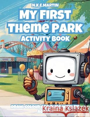 My First Theme Park: Activity Book N. K. E. Martin 9781764130936 N.K.E Martin