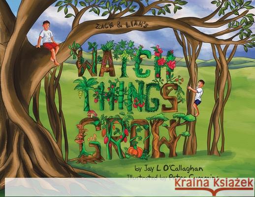 Watch Things Grow Jay L. O'Callaghan Peter Cummins 9781764140317