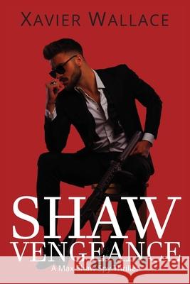Shaw Vengeance Xavier Wallace 9781764141208 Jeffrey and Wallace Publishing
