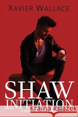 Shaw Initiation Xavier Wallace 9781764141222 Jeffrey and Wallace Publishing