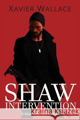 Shaw Intervention Xavier Wallace 9781764141260 Jeffrey and Wallace Publishing