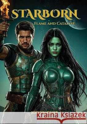 Starborn - Flame and Catalyst John Geoffrey Knight 9781764145541 Silver Knight Press