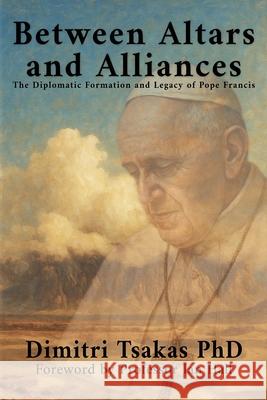 Between Altars and Alliances Dimitri Tsakas 9781764148603 Blakrok Insight