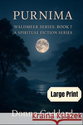 Purnima: A Spiritual Fiction Series Large Print Donna Goddard 9781764151153 Donna Goddard