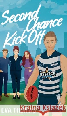 Second Chance Kick Off Eva Thomas Natalia Junqueira Beenta R 9781764160322 Bella & Willow Publishing Ink