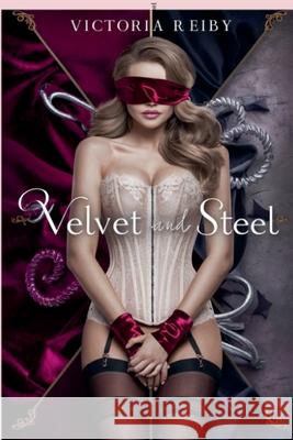 Velvet and Steel Victoria Reiby 9781764169707 Victoria Reiby