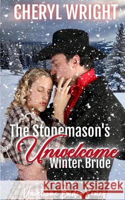 The Stonemason's Unwelcome Winter Bride Cheryl Wright 9781764173810 Cheryl Wright - Sole Trader
