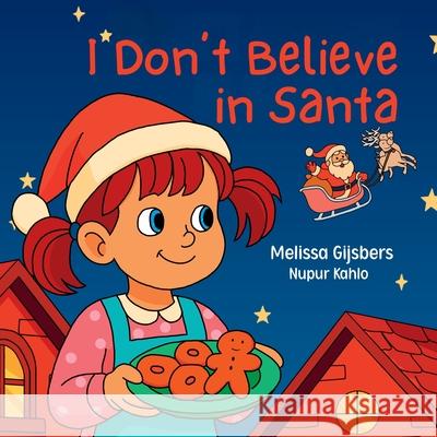 I Don't Believe in Santa Melissa Gijsbers Nupur Kahlon 9781764175531 Finish This Book Press
