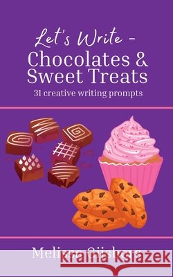 Chocolates and Sweet Treats Melissa Gijsbers 9781764175579
