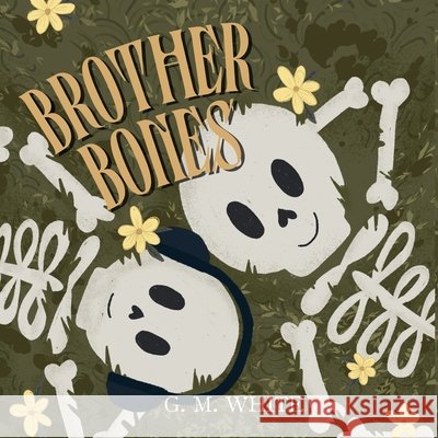 Brother Bones White, G. M. 9781764178020 G. M. White