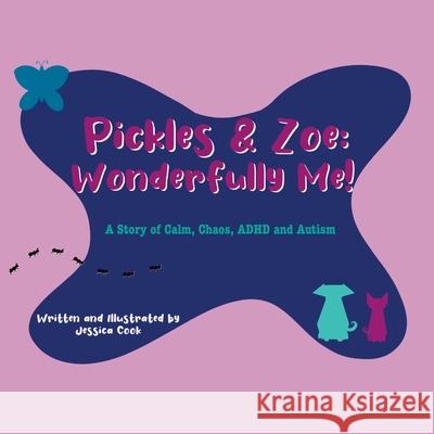 Pickles & Zoe: A Story of Calm, Chaos, ADHD and Autism Jessica Cook 9781764187817 Jess, Interrupted