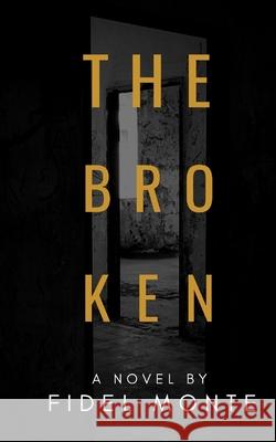 The Broken Fidel Monte 9781764189798