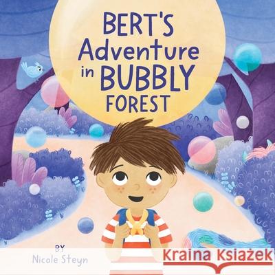Bert's Adventure in Bubbly Forest Nicole Steyn Amanda Letcher 9781764196017 Jean Enterprises