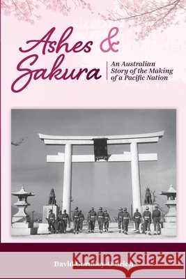 Ashes & Sakura David Paul Gormley-O'Brien 9781764199100