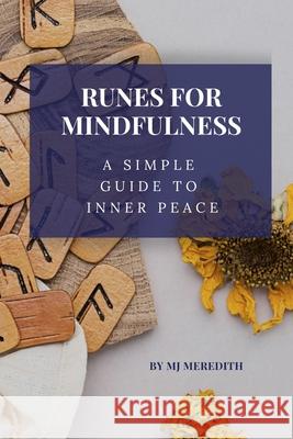 Runes for Mindfulness: A Simple Guide to Inner Peace M. J. Meredith 9781764201247 Celtic Stag