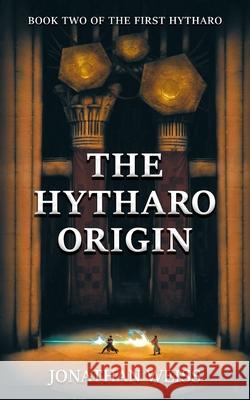 The Hytharo Origin: Book Two of The First Hytharo Jonathan Weiss 9781764206938 Helixic Books