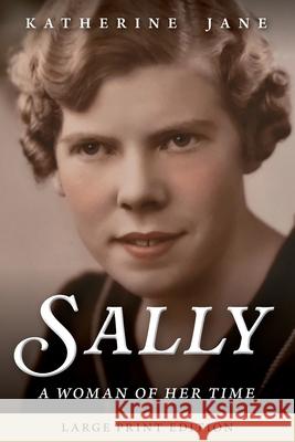 Sally: A Woman of Her Time Katherine Jane 9781764207003 Katherine Jane