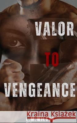 Valor to Vengeance Lisa-Marie Wilson 9781764209847