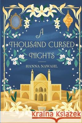 A Thousand Cursed Nights Hanna Nawahl 9781764214605 Hanna Nawahl