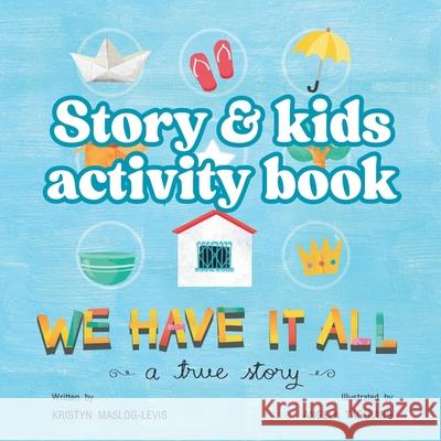 We have it all kids activity book Kristyn Maslog-Levis Angela Taguiang 9781764214728 Kml Books