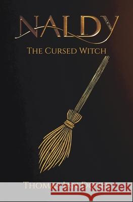 Naldy The Cursed Witch Thomas Ian Doyle 9781764217002 Lour House Publishing