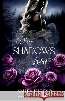 Where Shadows Whisper Amara Phoenix 9781764218016 Axiom Arcana Publishing