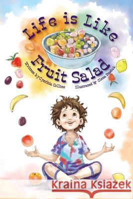Life Is Like Fruit Salad Collins                                  Olena Stasiuk 9781764219501