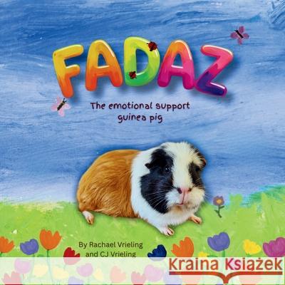 Fadaz: The emotional support guinea pig Rachael Vrieling Cj Vrieling 9781764226714 Cj Vrieling