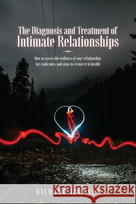 The Diagnosis and Treatment of Intimate Relationships Richard Johnson 9781764230858