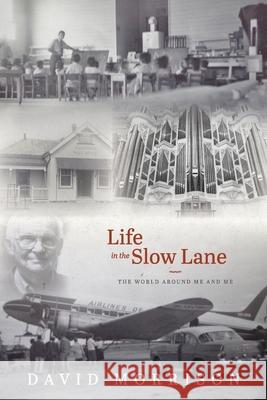 Life In The Slow Lane David Morrison 9781764230889