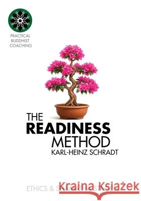 The READINESS Method - Ethics & Shamatha Stages Karl-Heinz Schradt 9781764242417 Practical Buddhist Coaching