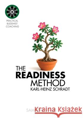 The READINESS Method - Stage Four: Samādhi Karl-Heinz Schradt 9781764242424 Practical Buddhist Coaching