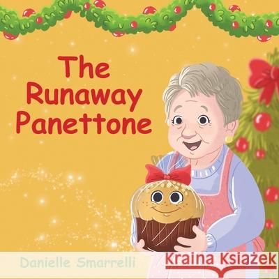 The Runaway Panettone Danielle Smarrelli 9781764242806 Publicious Pty Ltd