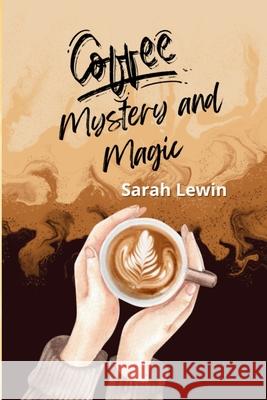 Coffee Mystery and Magic: The Misty Vale series prequel Sarah Lewin 9781764245418 Sarah Lewin