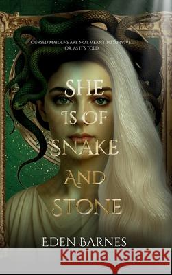 She Is Of Snake And Stone Eden Barnes 9781764253215