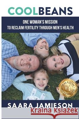 Cool Beans: One Woman's Mission To Reclaim Fertility Through Men's Health Tory Trewhitt Saara Jamieson 9781764262248