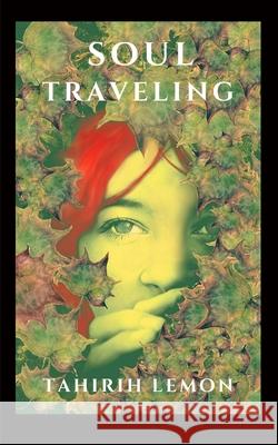 Soul Traveling Tahirih Lemon 9781764265003