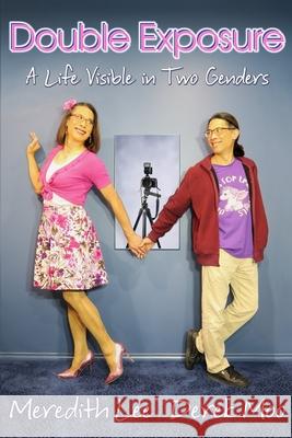 Double Exposure: A Life Visible in Two Genders Meredith Lee Derek Moo 9781764267809 Dream Workshop