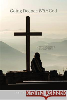 Going Deeper With God Peter C. Horrell 9781764281348 Ark House Press